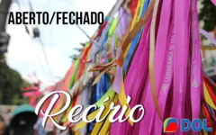 Locais comerciais e turísticos terão horário de funcionamento diferenciado no Recírio.