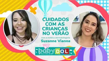 Especialista dá dicas de como proteger os pequenos na estação mais quente do ano.