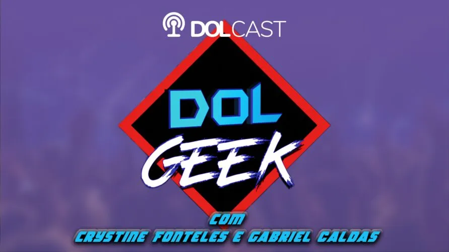 Imagem ilustrativa do podcast: Salve, Nerds! O 'Dol Geek' agora também é podcast. Ouça aqui!