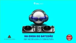 Imagem ilustrativa da notícia Hora de música no Dolcast com "Na Onda do Batidão"