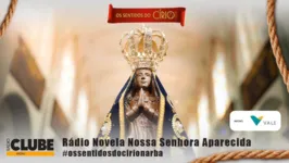 Imagem ilustrativa da notícia Rádio Novela Nossa Senhora Aparecida