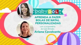 No BABY DOL dessa semana, Ariana Cavalcante, proprietária da Gabi Brindes, ensina o passo a passo para customizar bolas de Natal personalizadas com foto.
