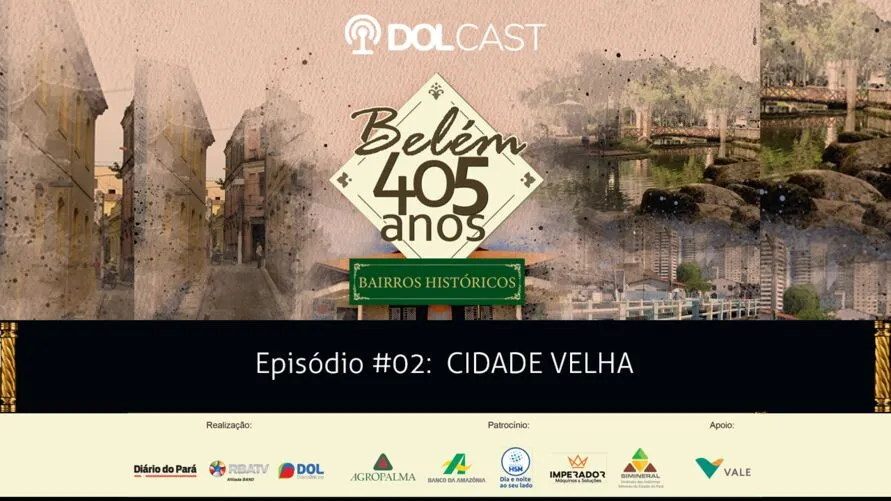 Imagem ilustrativa do podcast: Conheça um pouco da história do bairro da Cidade Velha no Dolcast especial "Belém 405 anos" que já está no ar!