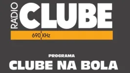 Imagem ilustrativa da notícia Clube na Bola, da Rádio Clube, está no ar; Ouça tudo aqui no DOL!