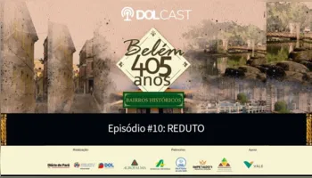 Imagem ilustrativa da notícia "Belém 405 anos": Hoje último episódio da série especial mais sobre a história do bairro do Reduto