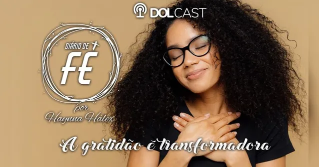 Imagem ilustrativa da notícia "Diário de Fé": Esta semana a coluna traz o poder transformador da Gratidão