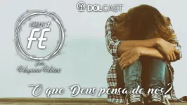 Imagem ilustrativa da notícia "Diário de Fé": O que Deus pensa ao nosso respeito? Ouça!