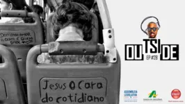 Imagem ilustrativa da notícia Outside EP# 28 - Jesus o cara do "rolê" cotidiano