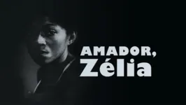 Zélia Amador é tema de documentário