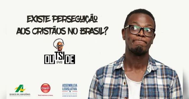 Imagem ilustrativa da notícia Outside EP# 31 - Existe perseguição aos cristãos no Brasil? 