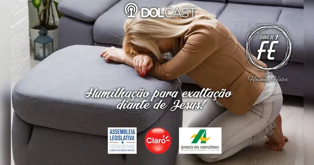 Imagem ilustrativa da notícia DOLCast:  Humilhação para exaltação diante de Jesus