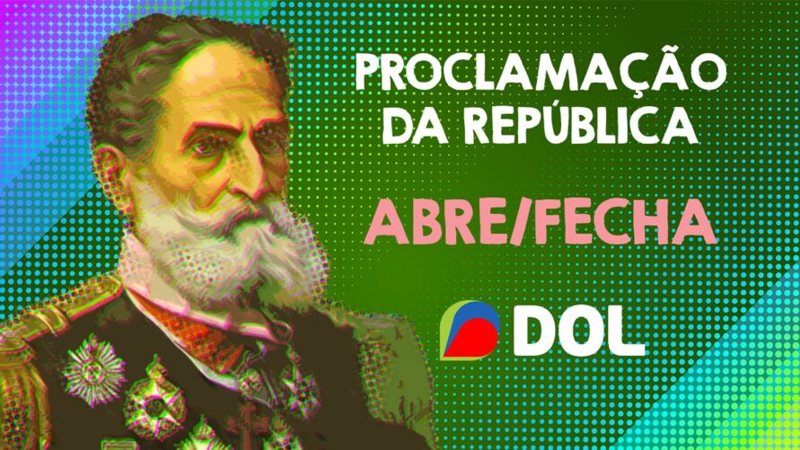 Proclamação Da República: Veja O Que Abre E Fecha No Feriado • DOL