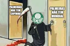 "o Palmeiras não tem mundial, não tem CopERROOORRR"
