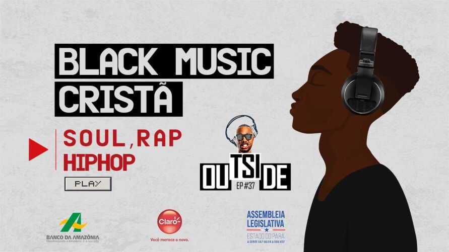 Imagem ilustrativa do podcast: Outside EP#38 - Black Music Cristã
