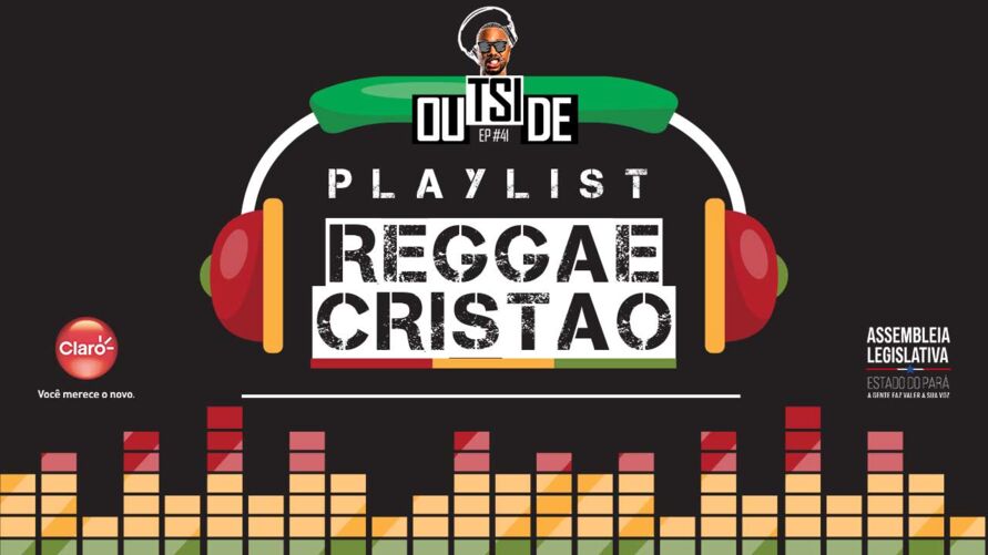 Outside EP# 41 - Playlist Reggae Crist&#227;o