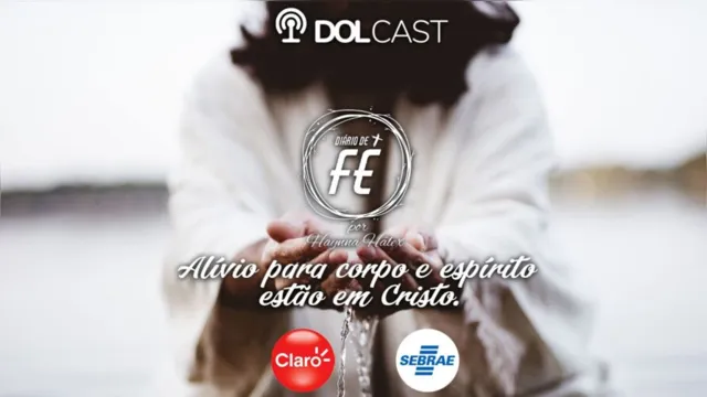 Imagem ilustrativa da notícia DOLCast: Alívio para corpo e espírito estão em Jesus Cristo