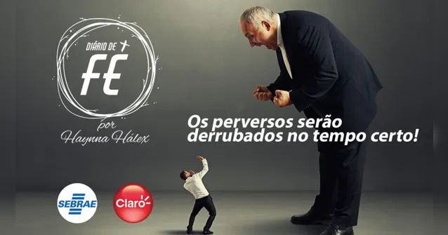 Imagem ilustrativa da notícia Os perversos serão derrubados no tempo certo; ouça