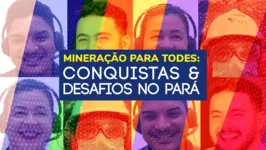 Mineração no Pará: programas garantem diversidade e inclusão dentro da empresas.