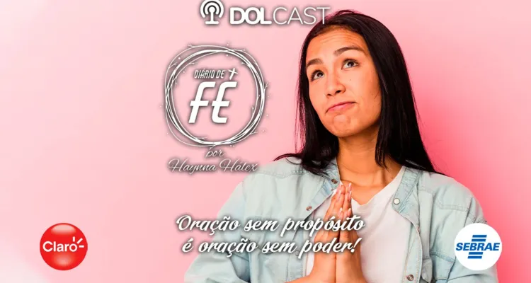 Imagem ilustrativa da notícia DOLCast: Oração sem propósito é oração sem poder