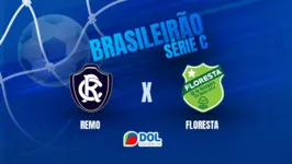 Remo e Floresta fazem jogo crucial pela Série C do Campeonato Brasileiro