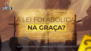 Imagem ilustrativa do vídeo: A lei foi abolida na graça? O que a bíblia diz