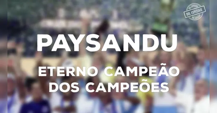 Imagem ilustrativa da notícia Mini-doc conta como Paysandu se tornou Campeão dos Campeões