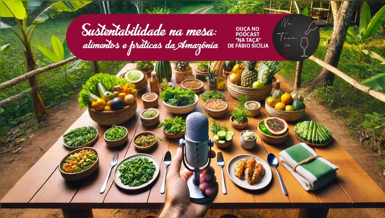 Imagem ilustrativa da notícia Sustentabilidade na mesa: alimentos e práticas da Amazônia