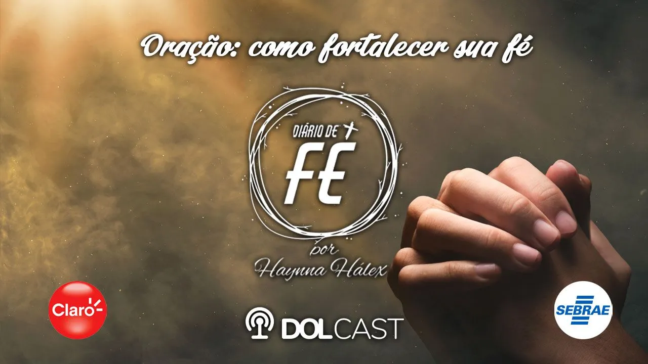 Imagem ilustrativa do podcast: Oração: como fortalecer sua fé e se conectar com Deus