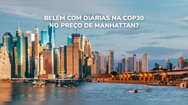 Imagem ilustrativa da notícia Belém com diárias na COP30 no preço de Manhattan?