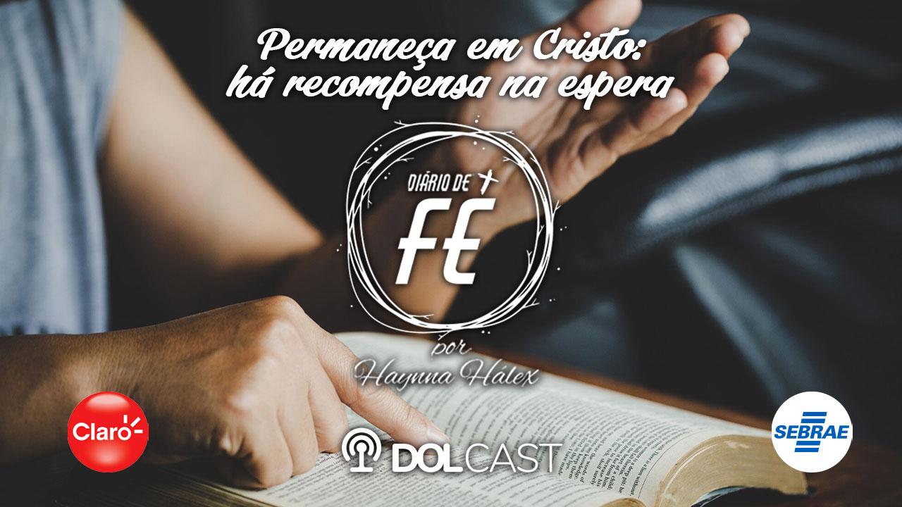 Imagem ilustrativa do podcast: Permaneça em Cristo: há recompensa na espera confiando