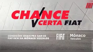 Não perca a "Chance Certa Fiat" na Mônaco Veículos: até 28/06, condições especiais em toda a linha 0 KM!