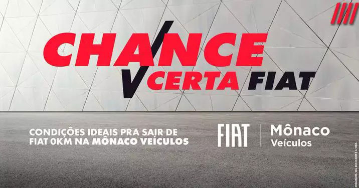 Não perca a "Chance Certa Fiat" na Mônaco Veículos: até 28/06, condições especiais em toda a linha 0 KM!