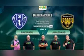 A 37ª rodada da Série B do Brasileirão começa com Paysandu x Amazonas