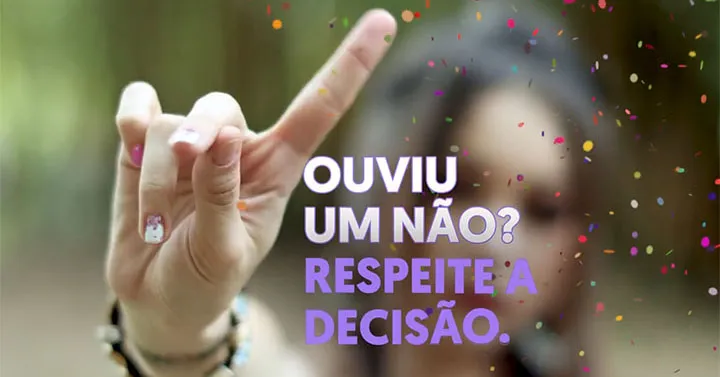 Campanhas como o "Não é Não" reforçam o propósito do respeito