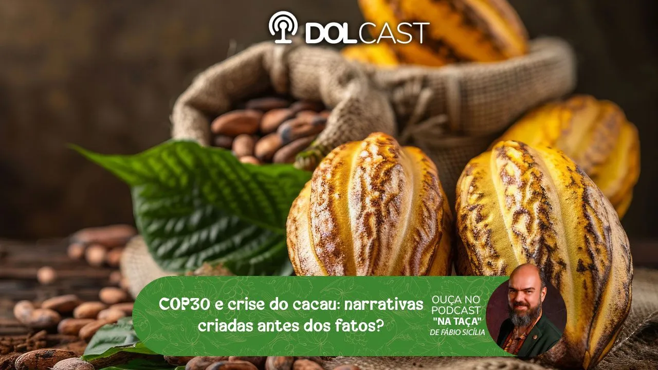Imagem ilustrativa do podcast: COP30 e crise do cacau: narrativas criadas antes dos fatos?