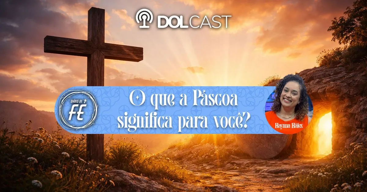 Imagem ilustrativa da notícia: O que a Páscoa significa para você? Ouça no Dolcast