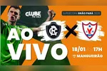 Remo x Águia pela Super Copa Grão Pará