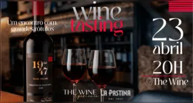 Evento “Wine Tasting” reúne degustação guiada, harmonizações e rótulos selecionados em noite sensorial no The Wine, em Belém.