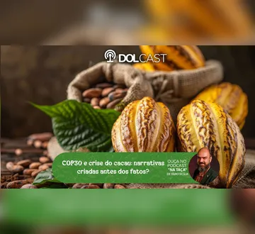 Imagem ilustrativa da imagem COP30 e crise do cacau: narrativas criadas antes dos fatos?