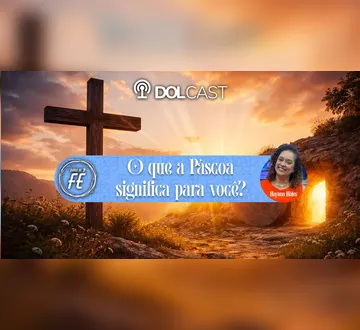 Imagem ilustrativa da imagem O que a Páscoa significa para você? Ouça no Dolcast