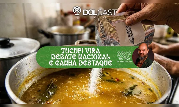 Imagem ilustrativa da imagem Tucupi vira debate nacional e vira destaque outraz vez no DOLCast