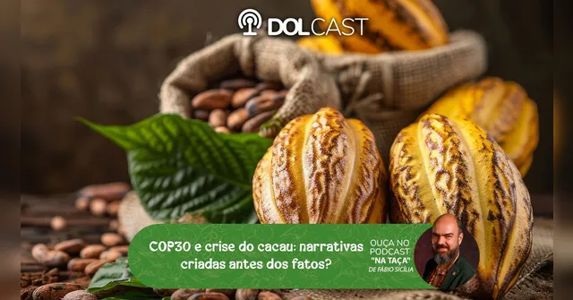 Imagem ilustrativa da notícia COP30 e crise do cacau: narrativas criadas antes dos fatos?