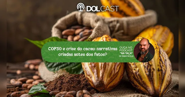 Imagem ilustrativa da notícia COP30 e crise do cacau: narrativas criadas antes dos fatos?