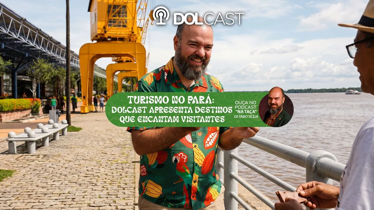 Imagem ilustrativa do podcast: Turismo no Pará: DOLcast apresenta destinos que encantam visitantes