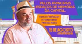 Passeio histórico em Belém será realizado em 15 de agosto, data da Adesão do Pará à Independência, com roteiro por locais históricos da capital.