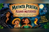 Espetáculo de teatro infantil inclusivo “Matinta Pereira e o Assovio Misterioso” apresenta lendas amazônicas, música e diversão em Belém nesta sexta-feira (23).