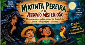 Espetáculo de teatro infantil inclusivo “Matinta Pereira e o Assovio Misterioso” apresenta lendas amazônicas, música e diversão em Belém nesta sexta-feira (23).