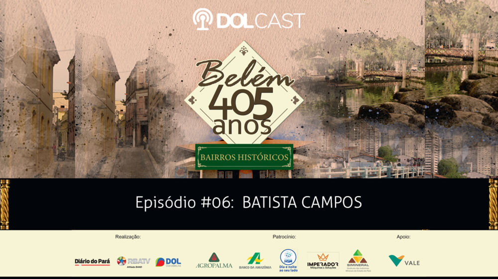 Imagem ilustrativa do podcast: Batista Campos: Conheça mais sobre a história do bairro e suas curiosidades na série especial "Belém 405 anos - Bairros Históricos".