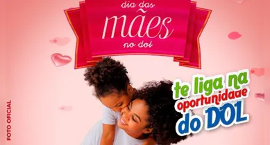 Imagem ilustrativa da notícia: DOL terá promoção de Dia das Mães; saiba como participar!