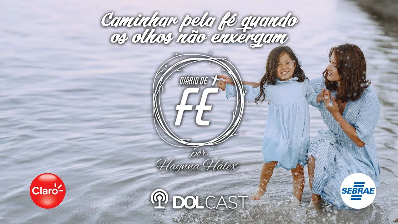 Imagem ilustrativa do podcast: Caminhar pela fé quando os olhos não enxergam